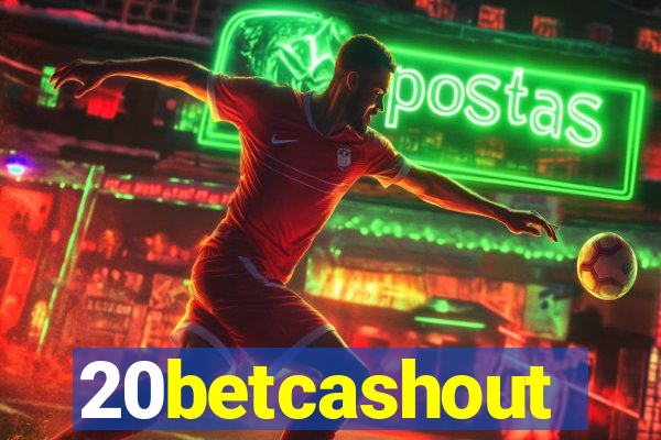 20betcashout