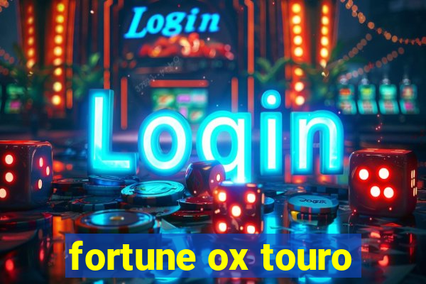 fortune ox touro