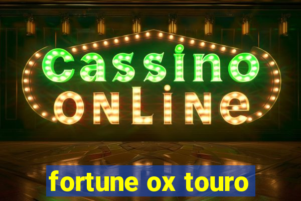 fortune ox touro