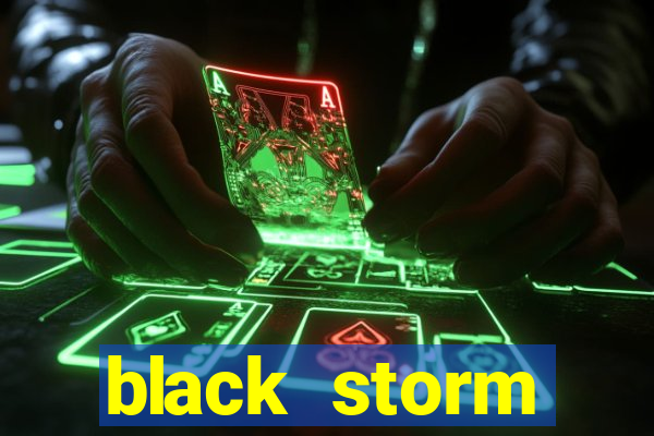 black storm tecnologia jogo