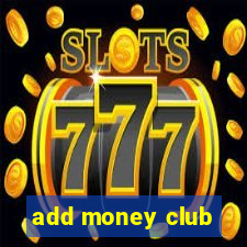 add money club