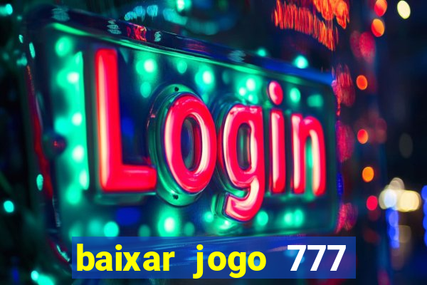 baixar jogo 777 slots vamos