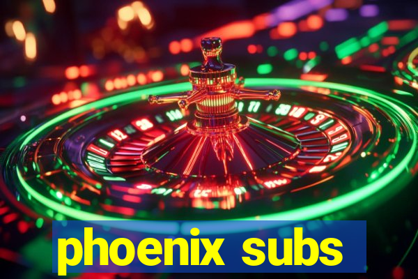 phoenix subs