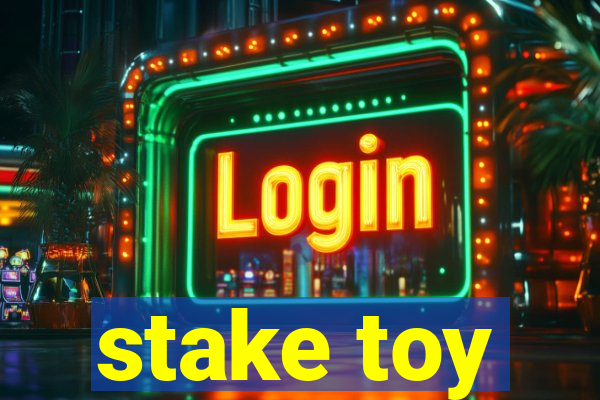 stake toy