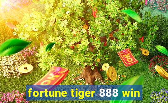 fortune tiger 888 win