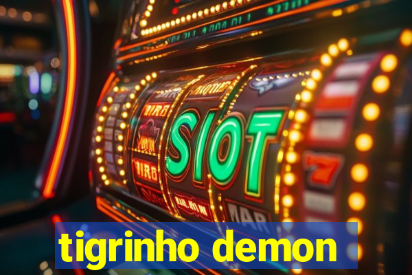 tigrinho demon