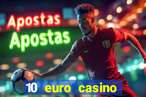 10 euro casino bonus ohne einzahlung