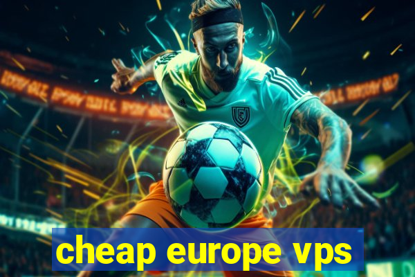 cheap europe vps