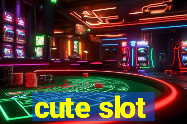 cute slot