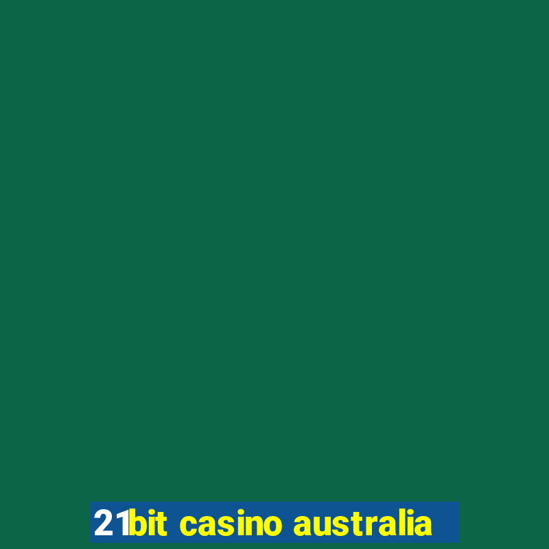 21bit casino australia