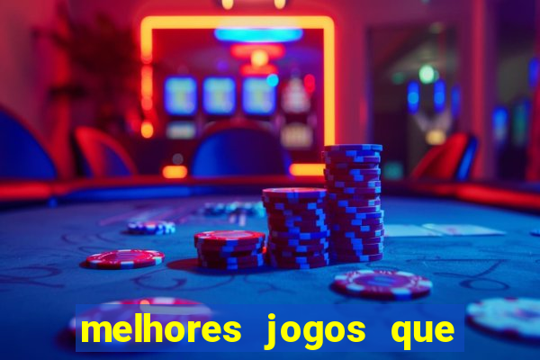 melhores jogos que d?o dinheiro de verdade