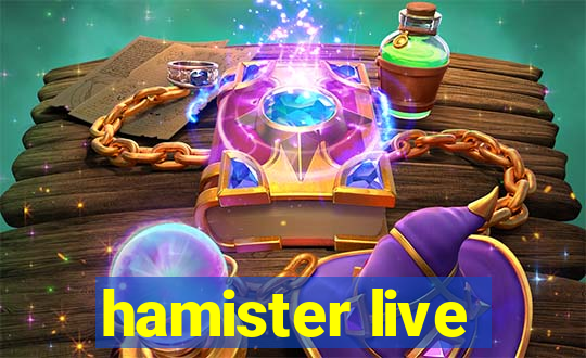 hamister live