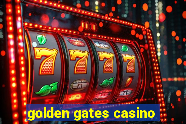 golden gates casino