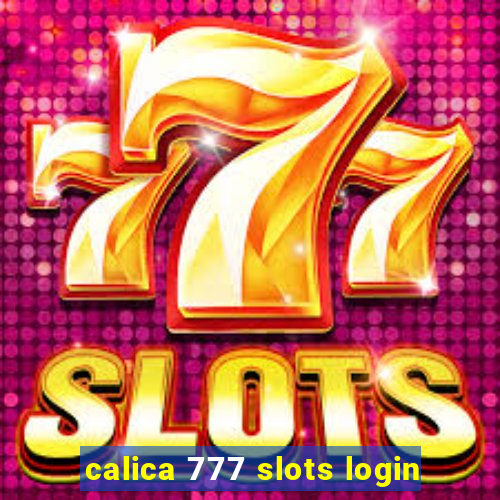 calica 777 slots login