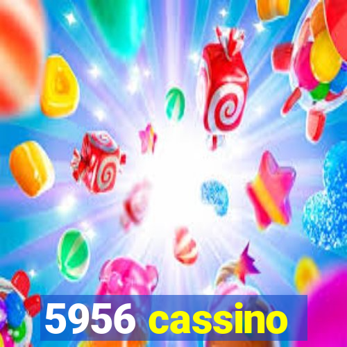 5956 cassino