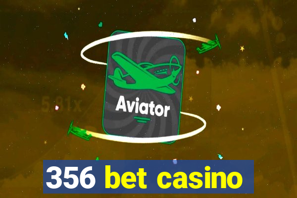 356 bet casino