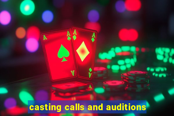 casting calls and auditions