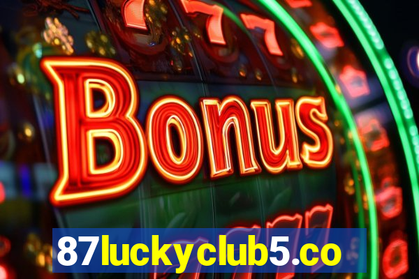 87luckyclub5.com