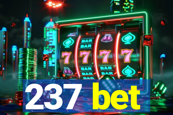 237 bet