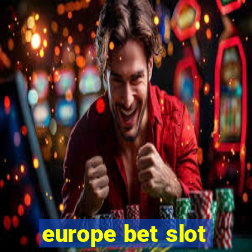 europe bet slot