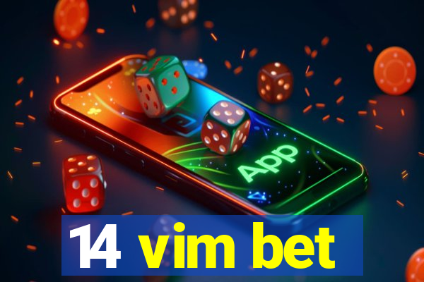 14 vim bet