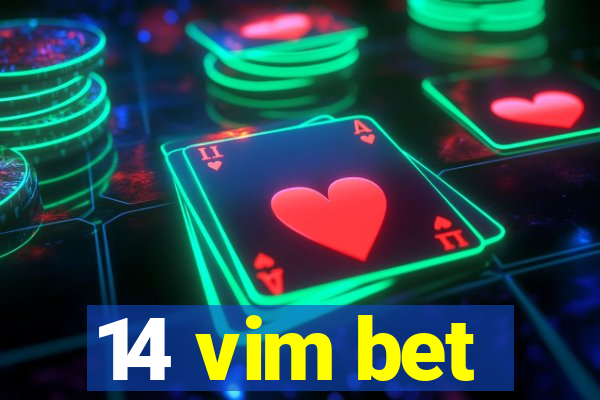 14 vim bet