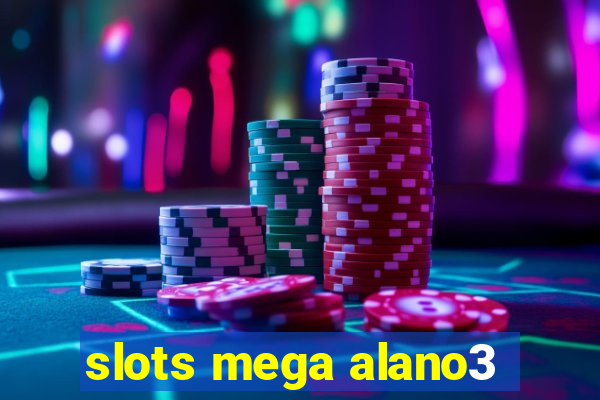 slots mega alano3