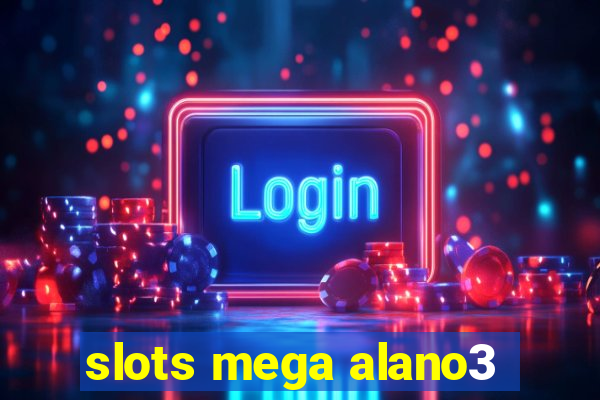 slots mega alano3