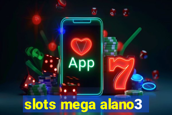 slots mega alano3