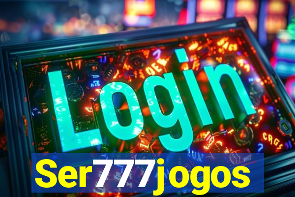 Ser777jogos