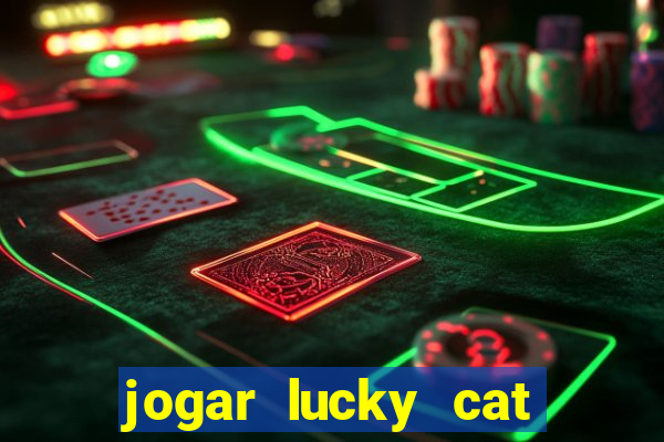 jogar lucky cat modo demo