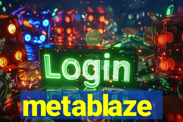 metablaze