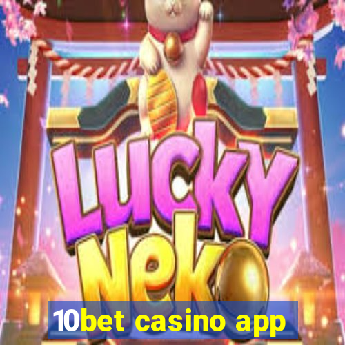 10bet casino app