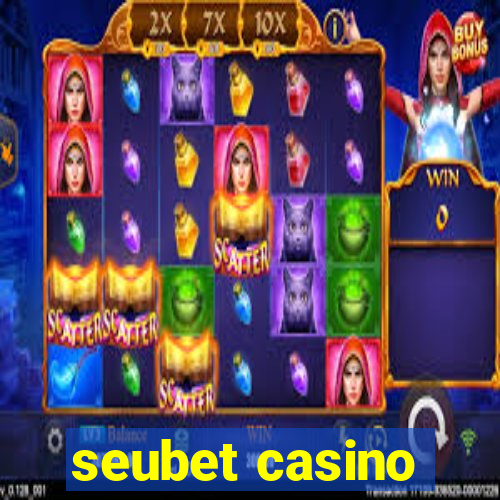 seubet casino