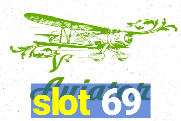 slot 69