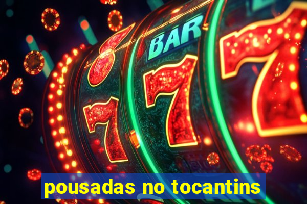 pousadas no tocantins