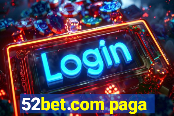 52bet.com paga