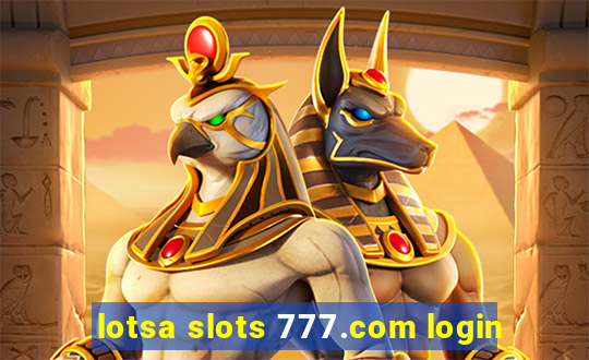 lotsa slots 777.com login