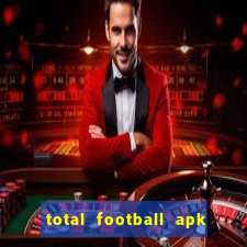 total football apk mod dinheiro infinito