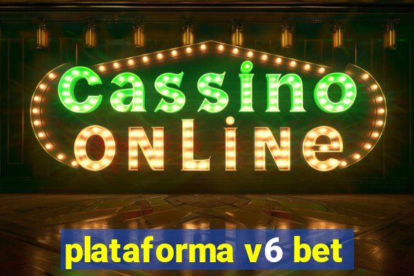 plataforma v6 bet