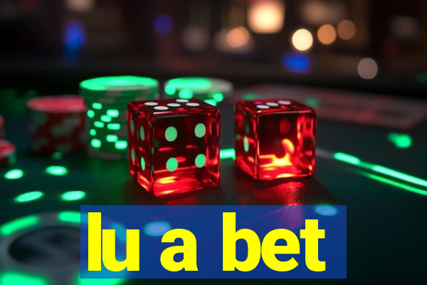 lu a bet