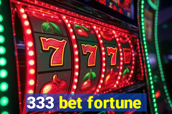 333 bet fortune