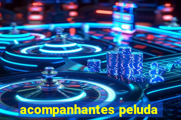 acompanhantes peluda