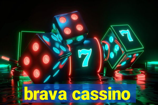 brava cassino