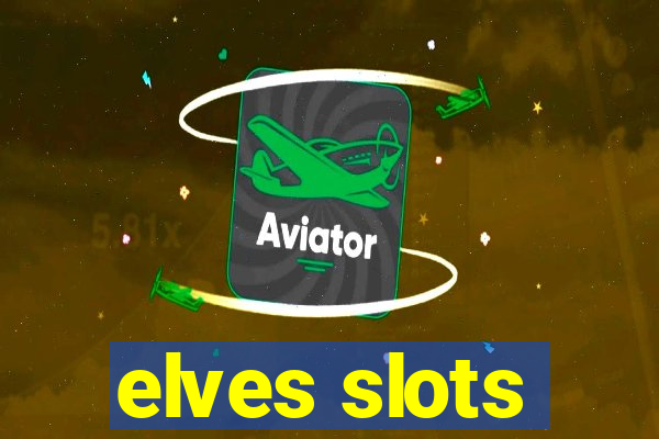 elves slots