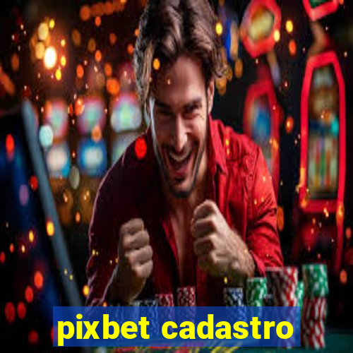 pixbet cadastro