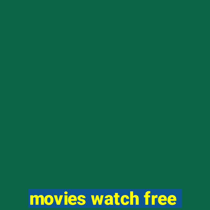 movies watch free