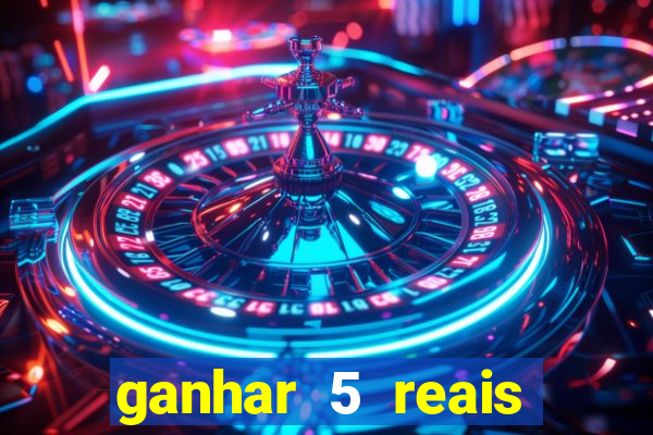 ganhar 5 reais agora pix