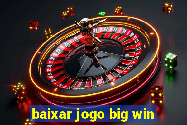 baixar jogo big win