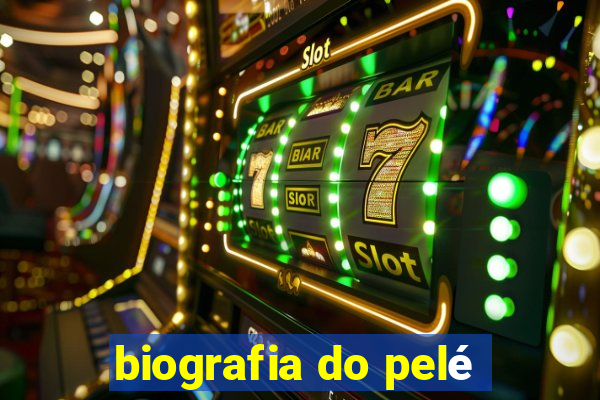 biografia do pelé